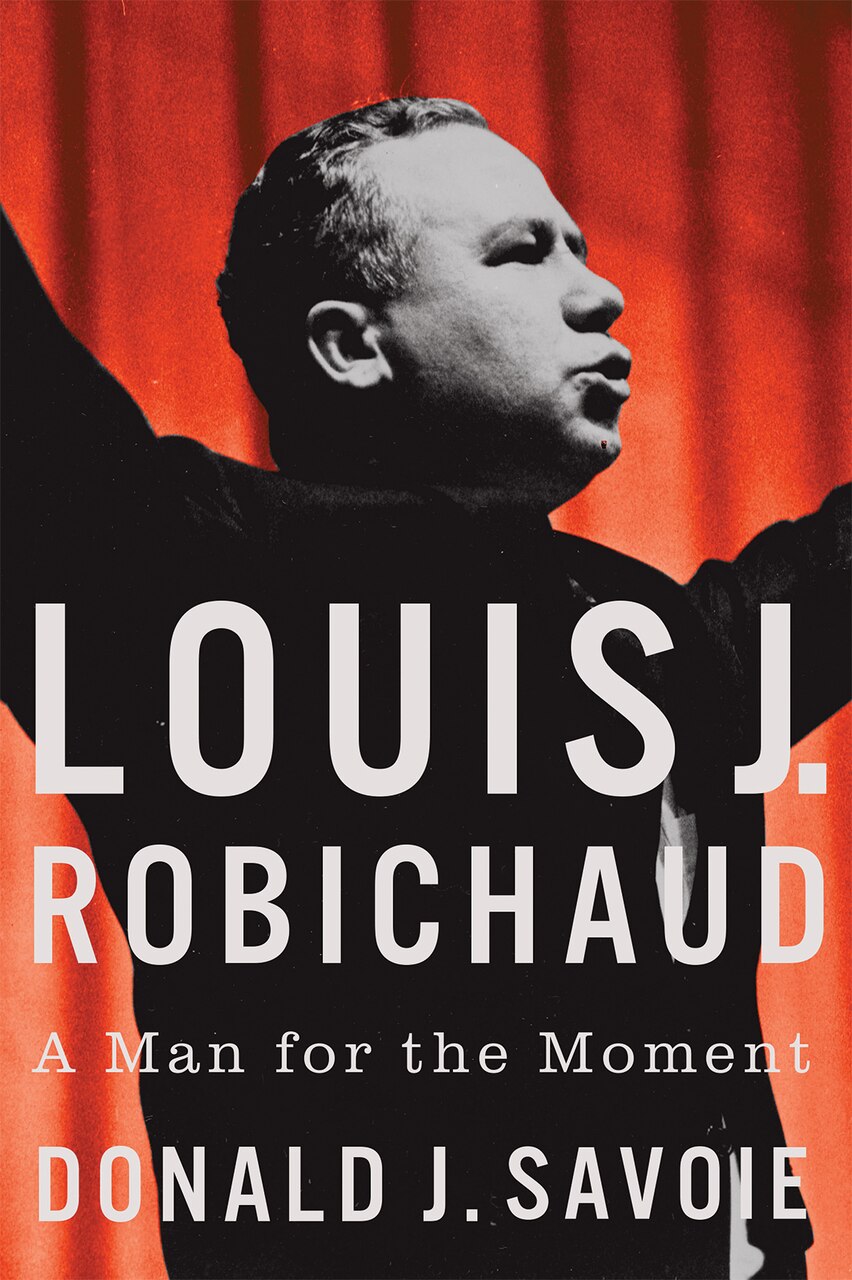 Cover of Louis J. Robichaud: A Man for the Moment